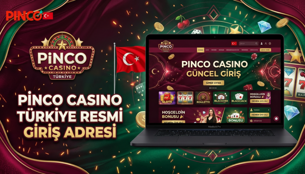 Pinco Türkiye Online Casino ve Bahis Şirketi
